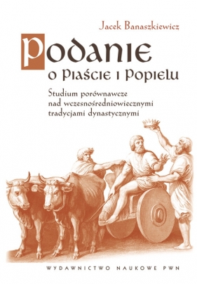 Podanie o Piaście i Popielu - Banaszkiewicz Jacek