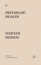 Przyszłość prawdy - Werner Herzog