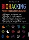 Biohacking Podręcznik dla początkujących Wyszomirski Karol