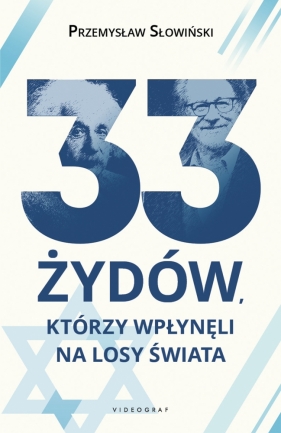 33 Żydów, którzy wpłynęli na losy świata - Przemysław Słowiński