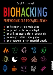 Biohacking (Uszkodzona okładka) - Karol Wyszomirski