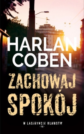 Zachowaj spokój. Kolekcja W labiryncie kłamstw. Tom 14 - Harlan Coben