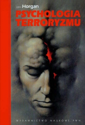 Psychologia terroryzmu - Horgan John