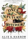 The Once and Future Witches Harrow Alix E.