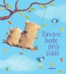  Zawsze będę przy tobie