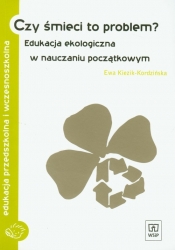 Czy śmieci to problem? Edukacja ekologiczna w nauczaniu początkowym