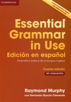 Essential Grammar in Use - Raymond Murphy, Fernando García Clemente