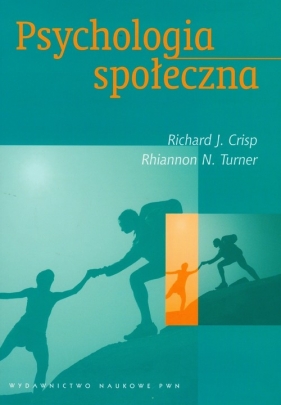 Psychologia społeczna - Crisp Richard J., Turner Rhiann
