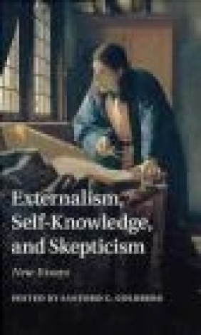 Externalism, Self-Knowledge, and Skepticism Sanford Goldberg