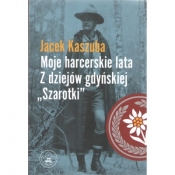 Moje harcerskie lata. Z dziejów gdyńskiej "Szarotki" - Jacek Kaszuba