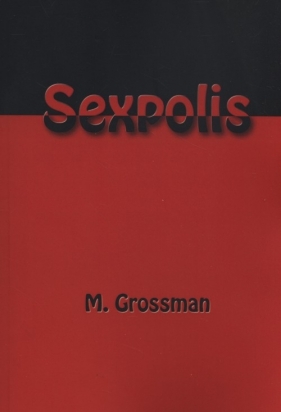 Sexpolis - Grossman M.