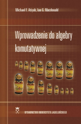 Wprowadzenie do algebry komutatywnej - Atiyah Michael F., Macdonald Ian G.