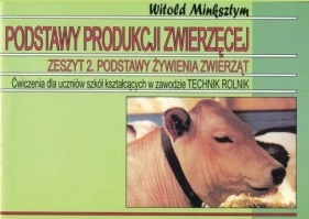 Podstawy produkcji zwierzęcej Zesz.2 Podstawy żyw. - Witold Minksztym