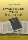 Ewangelikanizm w Rosji (XIX-XX wiek) Pełczyński Grzegorz