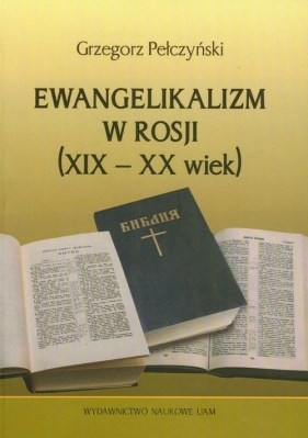 Ewangelikanizm w Rosji (XIX-XX wiek) - Pełczyński Grzegorz