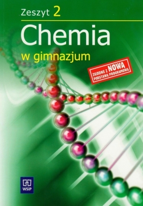 Chemia w gimnazjum Zeszyt 2 - Kluz Zofia, Łopata Krystyna, Odrowąż Ewa<br />