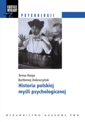 Historia polskiej myśli psychologicznej - Teresa Rzepa, Bartłomiej Dobroczyński