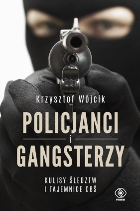 Policjanci i gangsterzy. - Wójcik Krzysztof