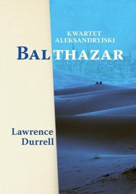 Kwartet aleksandryjski: Balthazar - Durrell Lawrence