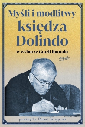 Myśli i modlitwy księdza Dolindo w wyborze Grazii Ruotolo - Grazia Ruotolo