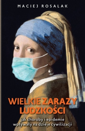 Wielkie zarazy ludzkości - Maciej Rosalak