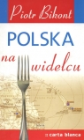 Polska na widelcu  Bikont Piotr