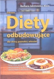 Diety odbudowujące dla skóry, paznokci, włosów! - Barbara Jakimowicz-Klein