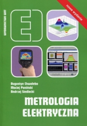 Metrologia elektryczna - Augustyn Chwaleba, Andrzej Siedlecki