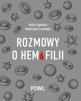 Rozmowy o hemofilii - Katarzyna Lisowska .