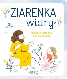 Ziarenka wiary. Pierwszy katechizm dla maluszków - Caroline Pellissier, Virginie-Aladjidi