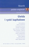 Słownik polsko angielski Giełda i rynki kapitałowe