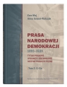 Prasa Narodowej Demokracji 1893-1939. Tytuły prasowe, wydawcy i dziennikarze, Maj Ewa, Szwed-Walczak Anna