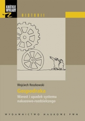 Krótkie wykłady z historii Gospodarka - Roszkowski Wojciech
