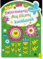 Mój śliczny kwiatuszek. Kolorowanki z wykrojnika - Opracowanie zbiorowe