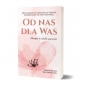 Od nas dla Was. Przewodnik po obszarach terapii inspiowany własną historią - Małgorzata Kaczmarczyk