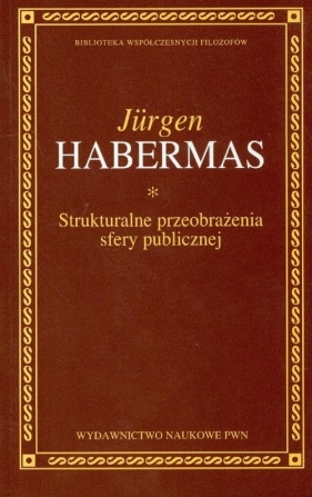 Strukturalne przeobrażenia sfery publicznej - Jürgen Habermas