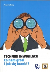 Techniki inwigilacji. Co nam grozi i jak się bronić?
