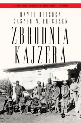 Zbrodnia kajzera - Casper W. Erichsen, David Olusoga