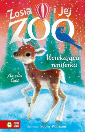 Zosia i jej zoo. Uciekająca reniferka - Amelia Cobb