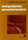 Inżynieria powierzchni  Blicharski Marek