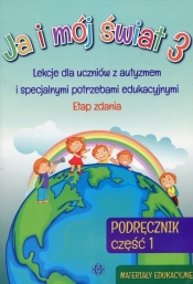 Ja i mój świat 3 Podręcznik Część 1 Materiały edukacyjne - Opracowanie zbiorowe