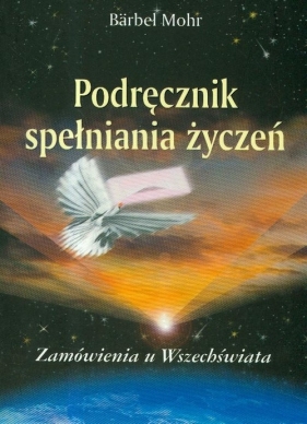 Podręcznik spełniania życzeń - Mohr Barbel
