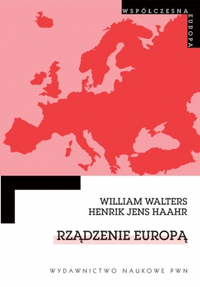 Rządzenie Europą - Haahr Jens Henrik, Walters William