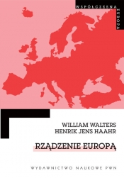 Rządzenie Europą - Walters William, Haahr Jens Henrik