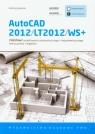 AutoCAD 2012/LT2012/WS+ Podstawy projektowania parametrycznego i Jaskulski Andrzej