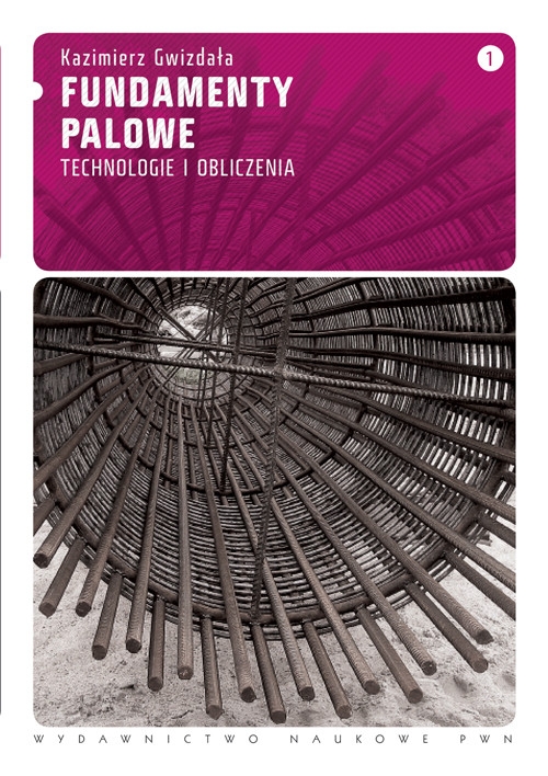 Fundamenty palowe Tom 1 technologie i obliczenia