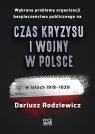 Wybrane problemy organizacji bezpieczeństwa publicznego na czas kryzysu i wojny Dariusz Rodziewicz