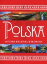 Polska. Historia, kultura, przyroda