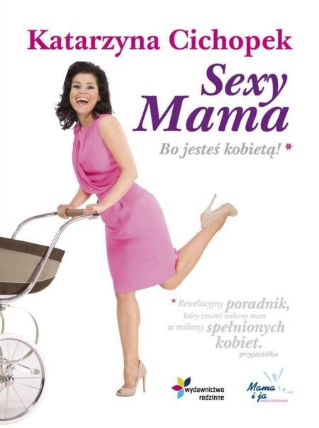 Sexy Mama Bo jesteś kobietą