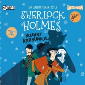 Sherlock Holmes T.3 Błękitny karbunkuł. Audiobook - Arthur Conan Doyle